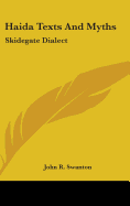 Haida Texts And Myths: Skidegate Dialect - Swanton, John R