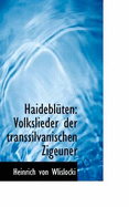 Haidebluten: Volkslieder Der Transsilvanischen Zigeuner