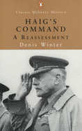 Haig's Command: A Reassessment - Winter, Denis