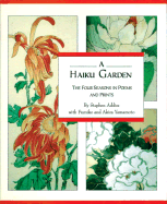 Haiku Garden: Four Seasons in Poems and Pritns