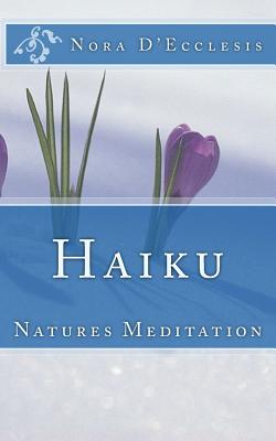 Haiku: Natures Meditation - D'Ecclesis, Nora