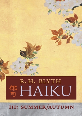 Haiku (Volume III): Summer / Autumn - Blyth, R H