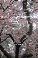 Haikus of All Seasons IV: Flora