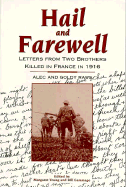 Hail and Farewell: Letters from Two Brothers Killed in France in 1916