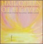 Hail, Queen of Heaven: Choral Music of Rihards Dubra