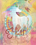 Hailey: Colorful Rainbow Unicorn - 100 Pages 8"X10" Girl's Composition Wide Ruled Notebook