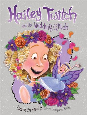 Hailey Twitch and the Wedding Glitch - Barnholdt, Lauren