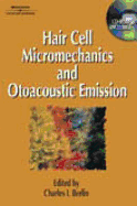 Hair Cell Micromechanics and Otoacoustic Emission - Berlin, Charles I (Editor), and Hood, Linda J (Editor), and Ricci, Anthony (Editor)