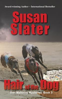 Hair of the Dog: Dan Mahoney Mysteries, Book 3 - Slater, Susan