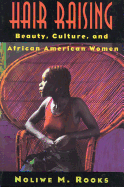 Hair Raising: Beauty, Culture, and African American Women