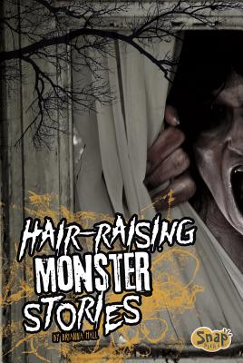 Hair-Raising Monster Stories - Hall, Brianna, and Bronner, Simon (Consultant editor)