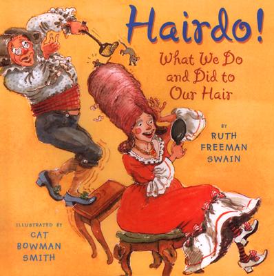 Hairdo: What We Do and Did to Our Hair - Swain, Ruth Freeman