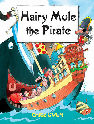 Hairy Mole the Pirate - Owen, Chris