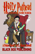 Hairy Pothead: The Stoned Sorcerer: A Potter Parody by L. Henry Dowell
