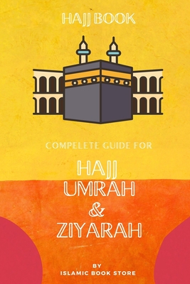 Hajj Book: Complete Guide for Hajj Umrah & Ziyarah [ Pocket Size ] - Store, Islamic Book