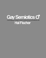 Hal Fischer: Gay Semiotics: A Photographic Study of Visual Coding Among Homosexual Men