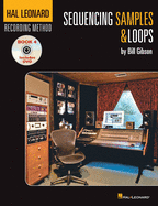 Hal Leonard Recording Method Book 4: Sequencing Samples & Loops