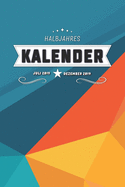 Halbjahres Kalender Juli 2019 - Dezember 2019: Notizheft Halbjahreskalender Terminplaner Juli Bis Dezember 2019 - 200 Seiten Mit Je Einer Seite Pro Tag - Notizbuch Kalender F?r Die Zweite Jahresh?lfte