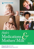 Hale's Medications & Mothers' Milk (TM) 2023: A Manual of Lactational Pharmacology