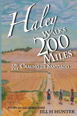 Haley Walks 200 Miles on the Camino de Santiago - Hunter, Jill H