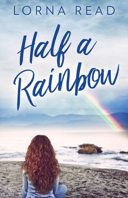 Half A Rainbow - Read, Lorna