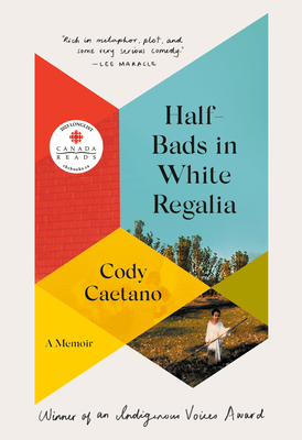 Half-Bads in White Regalia: A Memoir - Caetano, Cody