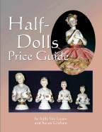 Half-Dolls Price Guide - Van Luven, Sally, and Graham, Susan, Professor