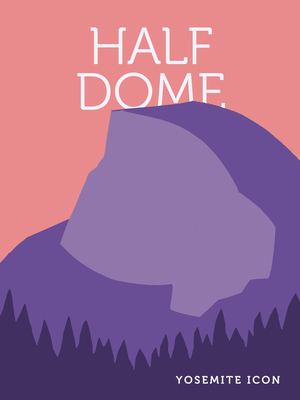 Half Dome - Yosemite Conservancy