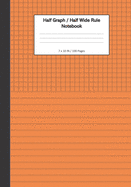 Half Graph / Half Wide Ruled Notebook: 7 x 11 Inches, 100 Dual Format Pages - 5x5 Graph On Top, Wide Ruled Lines On Bottom - Orange