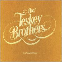 Half Mile Harvest - The Teskey Brothers