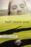 Half-Moon Scar - Green, Allison