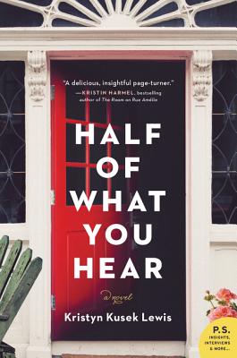 Half of What You Hear - Lewis, Kristyn Kusek