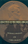 Half Penny on the Federal Dollar: The Future of Development Aid