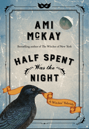 Half Spent Was the Night: A Witches' Yuletide
