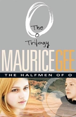 Halfmen Of O: The O Trilogy Volume 1 - Gee, Maurice