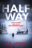 Halfway: A chilling and twisted thriller for a dark winter night