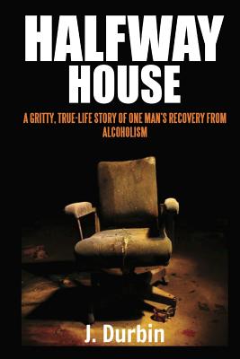 Halfway House: A Story - Durbin, J