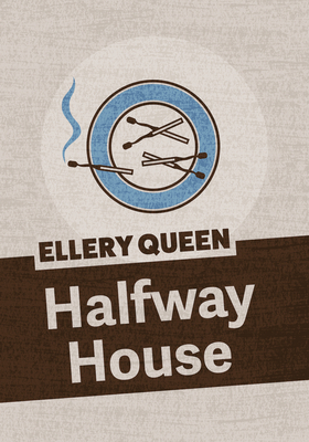 Halfway House - Queen, Ellery