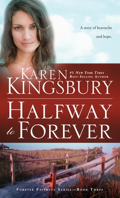 Halfway to Forever - Kingsbury, Karen