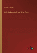 Hall Marks on Gold and Silver Plate