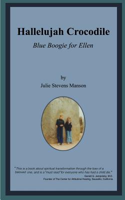 Hallelujah Crocodile: Blue Boogie for Ellen - Manson, Julie Stevens