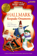 Hallmark Keepsake Ornaments: Collector's Handbook and Secondary Market Price Guide