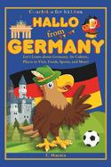 Hallo from Germany: Let's Learn about Germany, Its Culture, Places to Visit, Foods, Sports, and More!