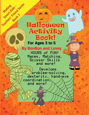 Halloween Activity Book! for Ages 3 to 5: Making Smart Kids - Teachers' Friend Series Book 3 - Richardson!, Peggy