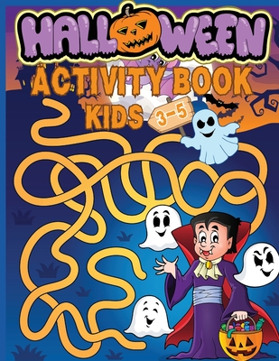 Halloween Activity Book for Kids Ages 3-5: Preschool Workbook for Children with Coloring, Games, Mazes, Dot to Dot, Tracing, Logic Puzzles. Fun for Boys and Girls - Designs, Estelle