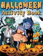 Halloween Activity Book For Kids Ages 4-8 6-8: Spooky Halloween Activity And Coloring Book For Children. Including Facts, Word Searches, Dot To Dot, Mazes, Puzzles, Spot The Difference, Count And Color And Coloring Pages For Boys And Girls With Bats...