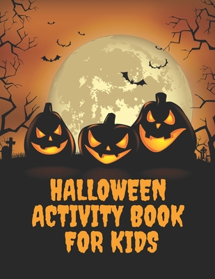 Halloween Activity Book For Kids: Colouring Book fo children 3-6, Dot To Dot, Mazes, Crosswords, - Lark, Rainbow