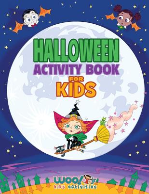 Halloween Activity Book For Kids: Reproducible Games, Worksheets And Coloring Book (Woo! Jr. Kids Activities Books) - Woo! Jr Kids Activities