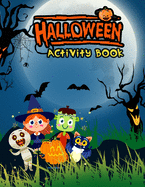 Halloween Activity Book: Spooky & Fun Happy Halloween Activities For Kids including a lot of Halloween Coloring Pages, Mazes, Word Search, Sudoku ...