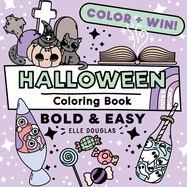 Halloween Bold & Easy Coloring Book Cute & Spooky: Simple Coloring Book for Kids, Teens & Adults